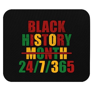 Discover black history month Mouse Pads 24/7/365
