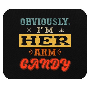 Discover obviously i'm her arm candy valentine's day funny Mouse Pads