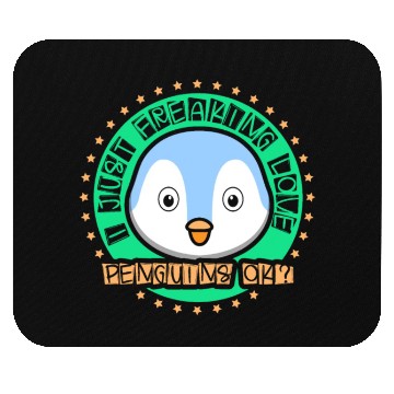 Discover I Just Freaking Love Penguins Ok Animal Penguin Mouse Pads