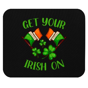 Discover Get Your Irish On Ireland Flags and Clover Leaf Mouse Pads