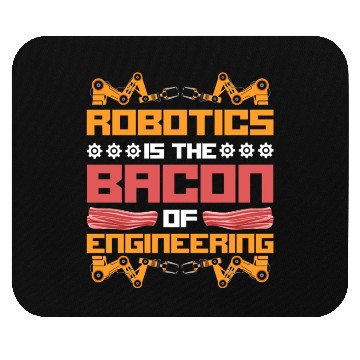 Discover Robot Robotics Engineer Bacon Mouse Pads