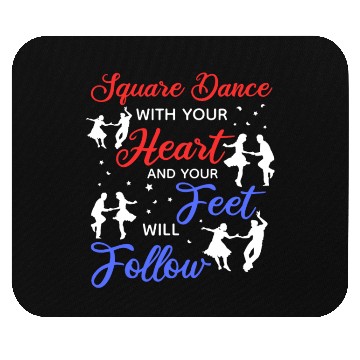 Discover Square Dance With Your Heart And Your Feel Will Fo Mouse Pads
