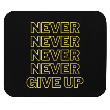 Discover Never Give Up Mouse Pads