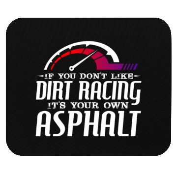 Discover If You Don't Like Dirt Racing Its Your Own Asphalt Mouse Pads