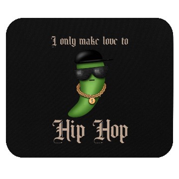 Discover I only make love to Hip Hop Mouse Pads