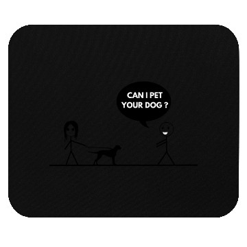 Discover CAN I PET YOUR DOG Mouse Pads
