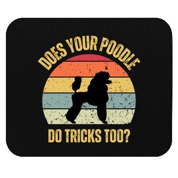 Discover Does Your Poodle Do Tricks Too Mouse Pads