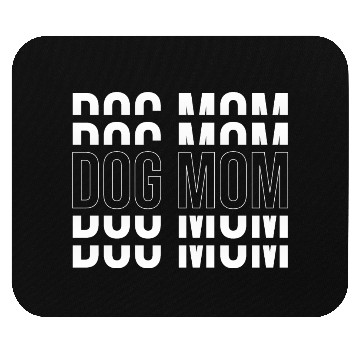 Discover DOG MOM - Funny Mom Mouse Pads