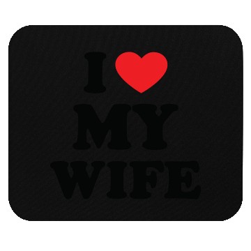 Discover i love my wife Mouse Pads