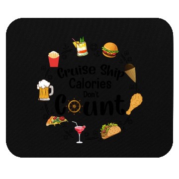 Discover Cruise Ship Calories Don't Count Apparel Mouse Pads