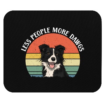Discover Less People More Dogs For Border Collie Lover Mouse Pads