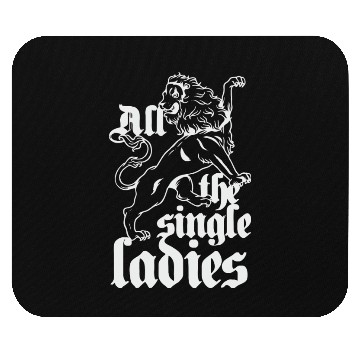Discover all single ladies Mouse Pads