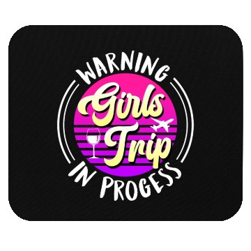 Discover Warning girls trip in progress Spring Break Mouse Pads
