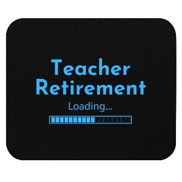 Discover Teacher Retirement Loading - Teacher Mouse Pads