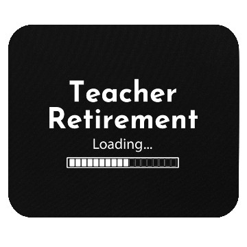 Discover Teacher Retirement Loading - Teacher Mouse Pads