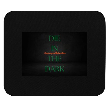 Discover DIE IN THE DARK GREEN Mouse Pads