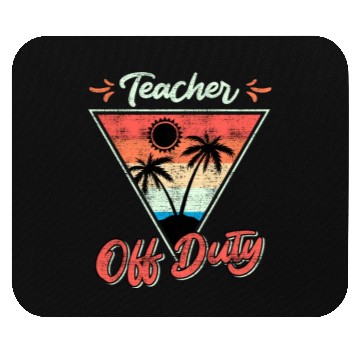 Discover Teacher off duty teacher on vacation Teacher Mouse Pads