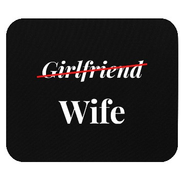 Discover Now you are my wife Mouse Pads