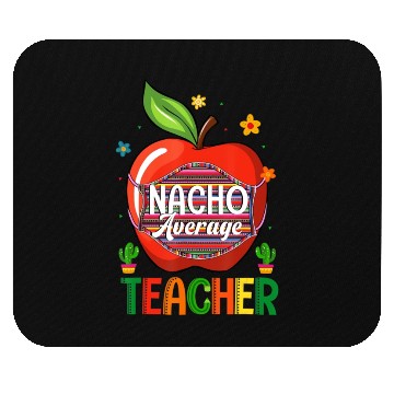 Discover Nacho Average Teacher Cinco De Mayo Mexican Fiesta Mouse Pads