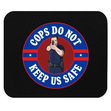 Discover Cops Do Not Keep Us Safe - ACAB Mouse Pads