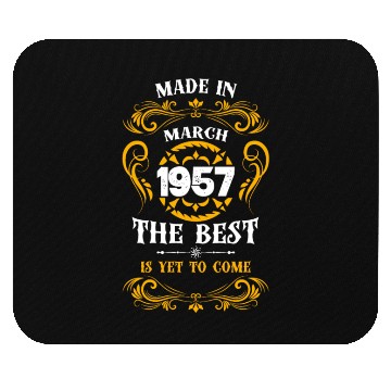 Discover Made In March 1957 The Best Mouse Pads