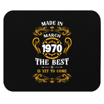 Discover Made In March 1970 The Best Mouse Pads