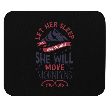Discover Let Her Sleep for when She Wakes Mouse Pads