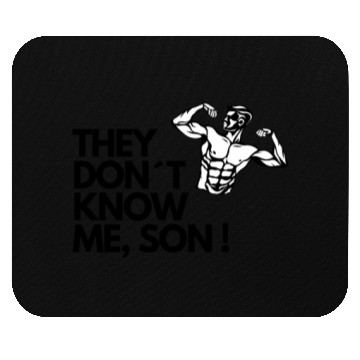 Discover They don t know me son Mouse Pads