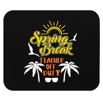 Discover Spring Break Teacher off duty holiday Spring Break Mouse Pads