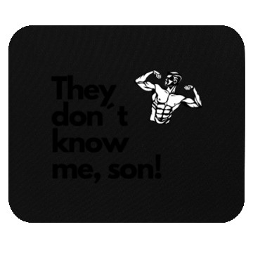 Discover They don t know me son Mouse Pads