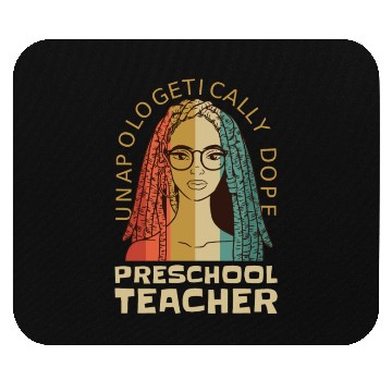 Discover Unapologetically Dope Preschool Teacher Mouse Pads