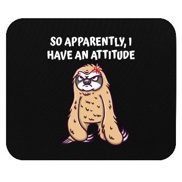 Discover So Apparently I Have an Attitude Sarcastic Funny S Mouse Pads