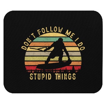 Discover Wake Boarding, Don't follow me I do stupid things Mouse Pads