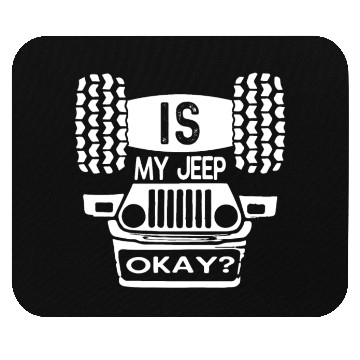 Discover Is My Jeep Okay? Funny Mouse Pads