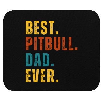Discover BEST Pitbull Dad Ever Mouse Pads
