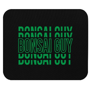 Discover BONSAI GUY Mouse Pads