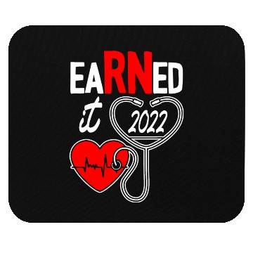 Discover Earned It Nurse Graduate 2022 Mouse Pads