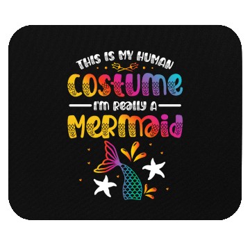 Discover This Is My Human Costume I'm Really A Mermaid Mouse Pads