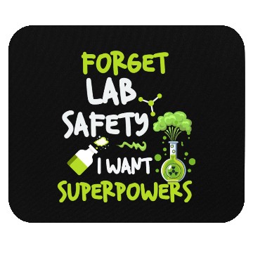 Discover Forget Lab Safety Want Superpowers Funny Chemistry Mouse Pads