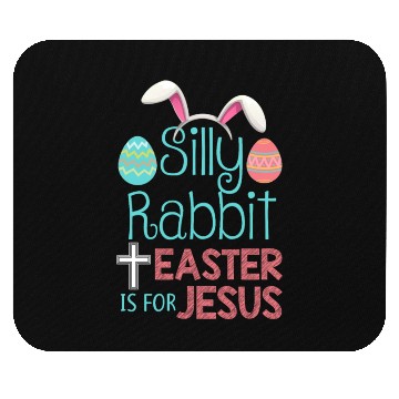 Discover Silly Rabbit Easter Is For Jesus Christian Easter Mouse Pads