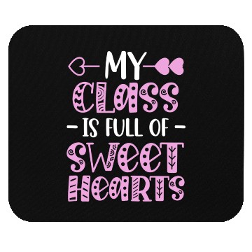 Discover My Class Is Full Of Sweethearts Mouse Pads