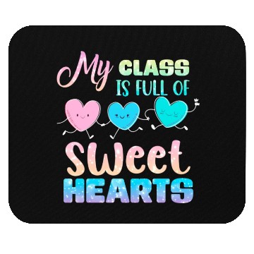 Discover My Class Is Full Of Sweethearts Mouse Pads