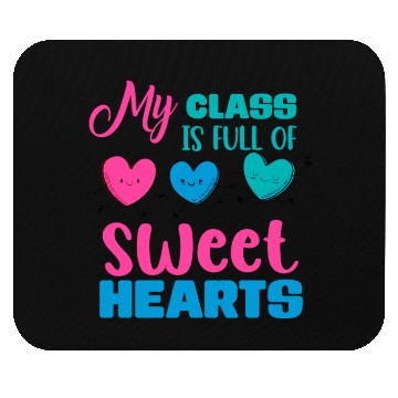 Discover My Class Is Full Of Sweethearts Mouse Pads