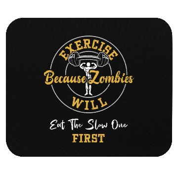 Discover Exercise Because Zombies Will Ea... Mouse Pads