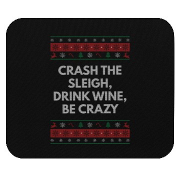Discover Crash Sleigh Drink Wine Be Crazy Christmas Party X Mouse Pads