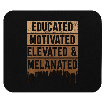 Discover Educated Motivated Elevated And Melanated Black Pr Mouse Pads