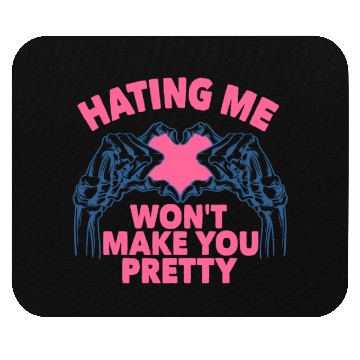 Discover Hating Me Won't Make You Pretty Skeleton Hand Hear Mouse Pads