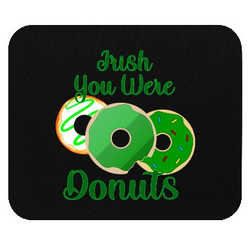 Discover Irish You Were Donuts - St. Patrick's Day Mouse Pads