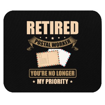 Discover Retired Postal Worker You're No Longer My Priority Mouse Pads
