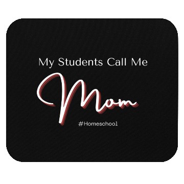 Discover My Students Call Me Mom Homeschool Mouse Pads
